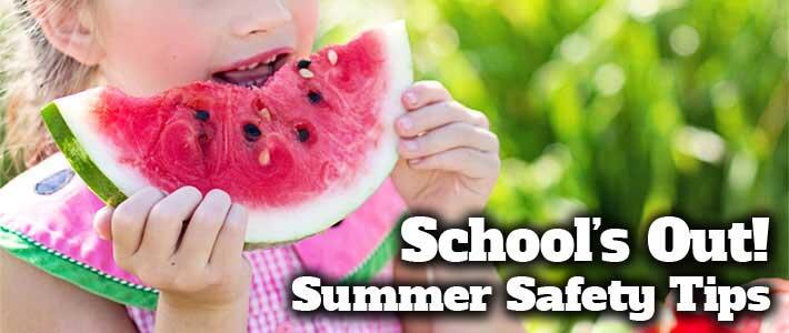 Young girl eating watermelon with text overlay of Schools Out - Summer Safety Tips